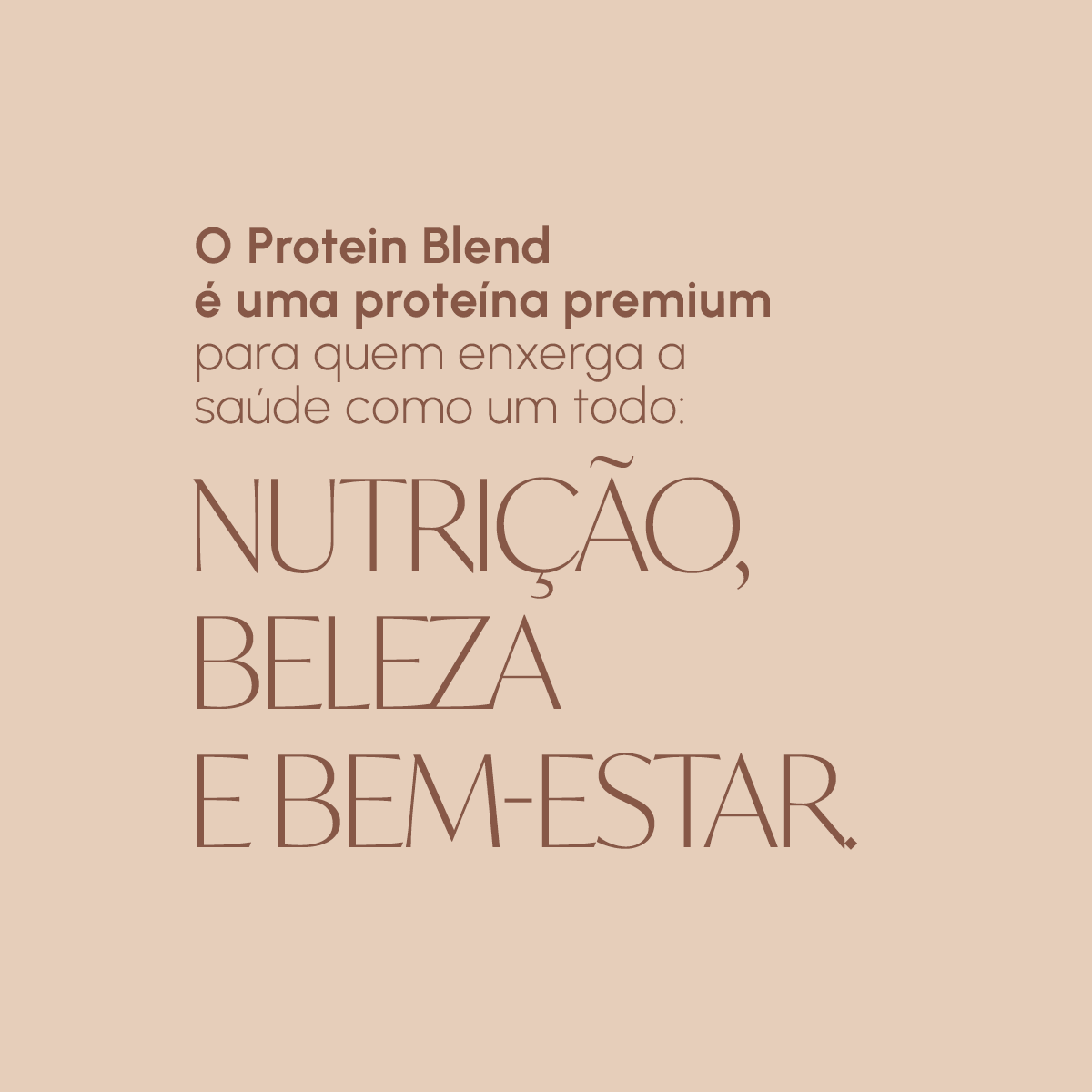 Nutrição, beleza e bem-estar: o Protein Blend é uma proteína premium para quem enxerga a saúde como um todo